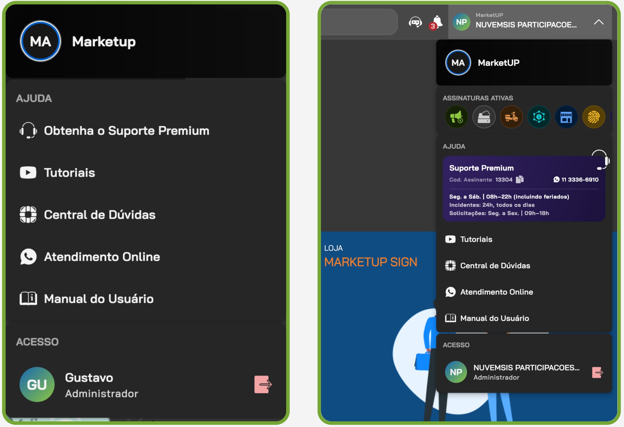 Menu da conta sem Suporte Premium (à esquerda) e com Suporte Premium (à direita).